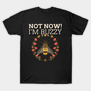 Not now I'm buzzy, Beekeeper, Beekeepers, Beekeeping,  Honeybees and beekeeping, the beekeeper T-Shirt